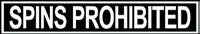 Spins Prohibited Placard 1X5 White On Black